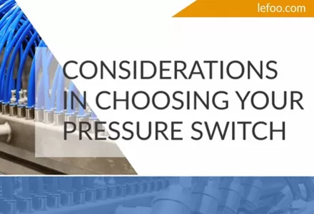 Considerations in Choosing Your Pressure Switch